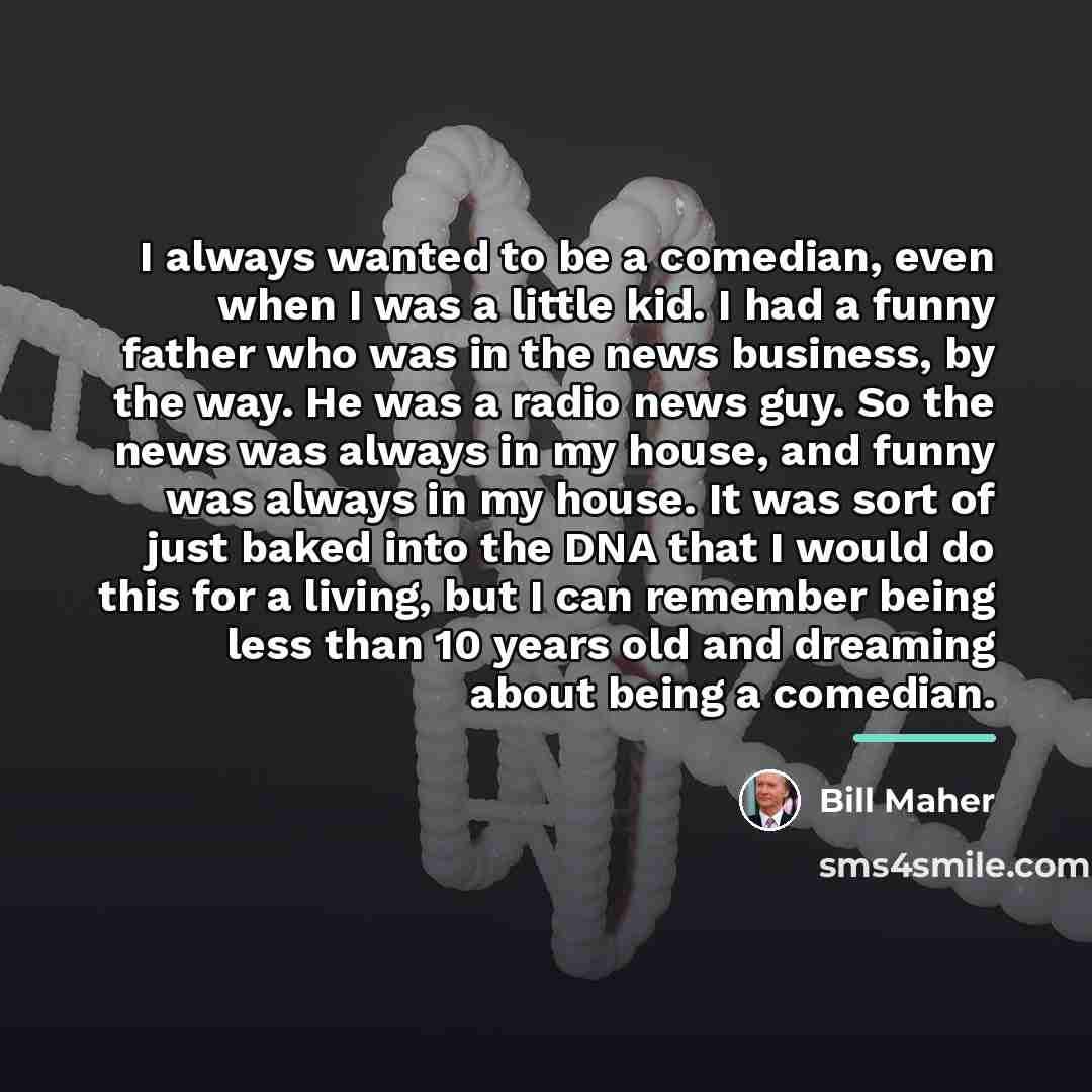 “I always wanted to be a comedian, even when I…” quote by Bill Maher