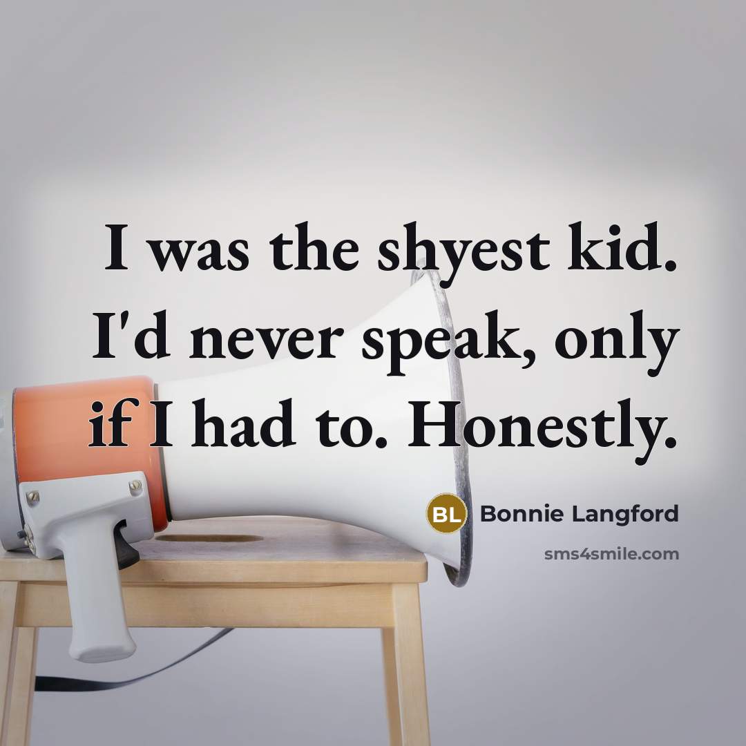“I was the shyest kid. I'd never speak, only if…” quote by Bonnie Langford