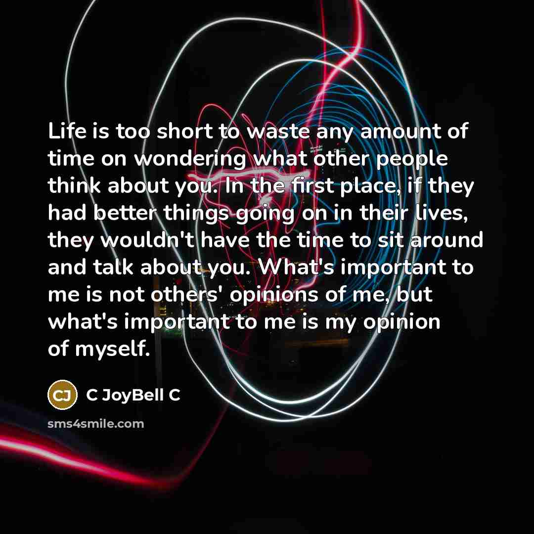 “Life is too short to waste any amount of time…” quote by C JoyBell C