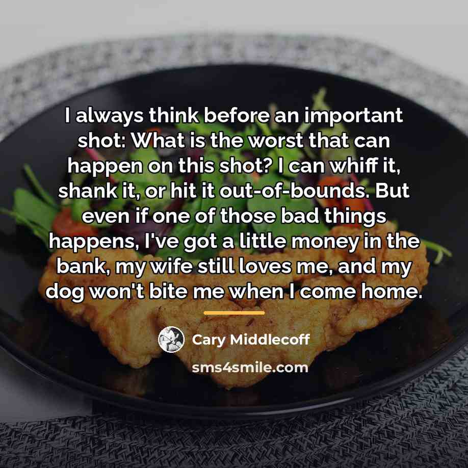 “I always think before an important shot: What is the…” quote by Cary Middlecoff