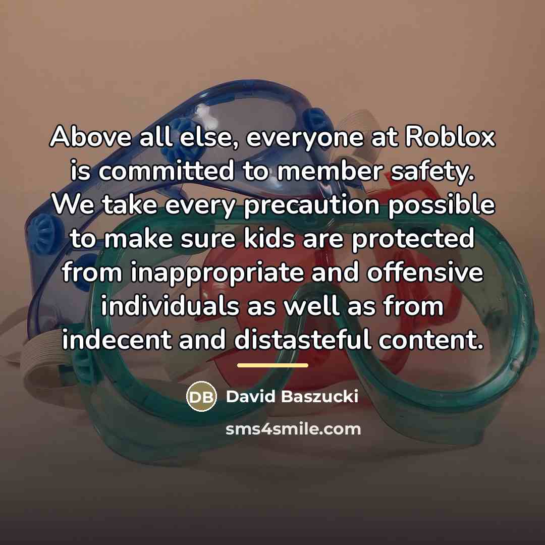 “Above all else, everyone at Roblox is committed to member…” quote by David Baszucki