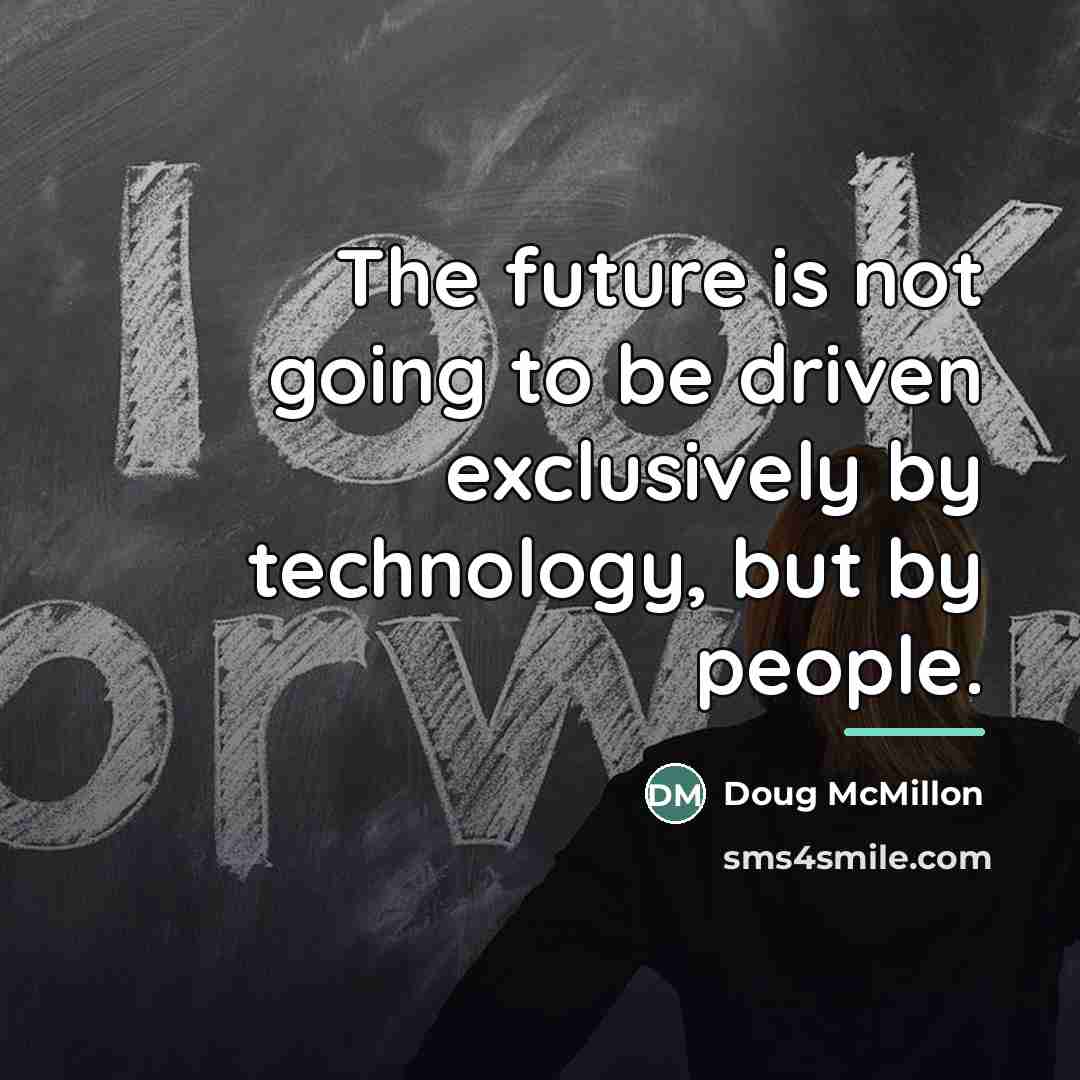 “The future is not going to be driven exclusively by…” quote by Doug McMillon