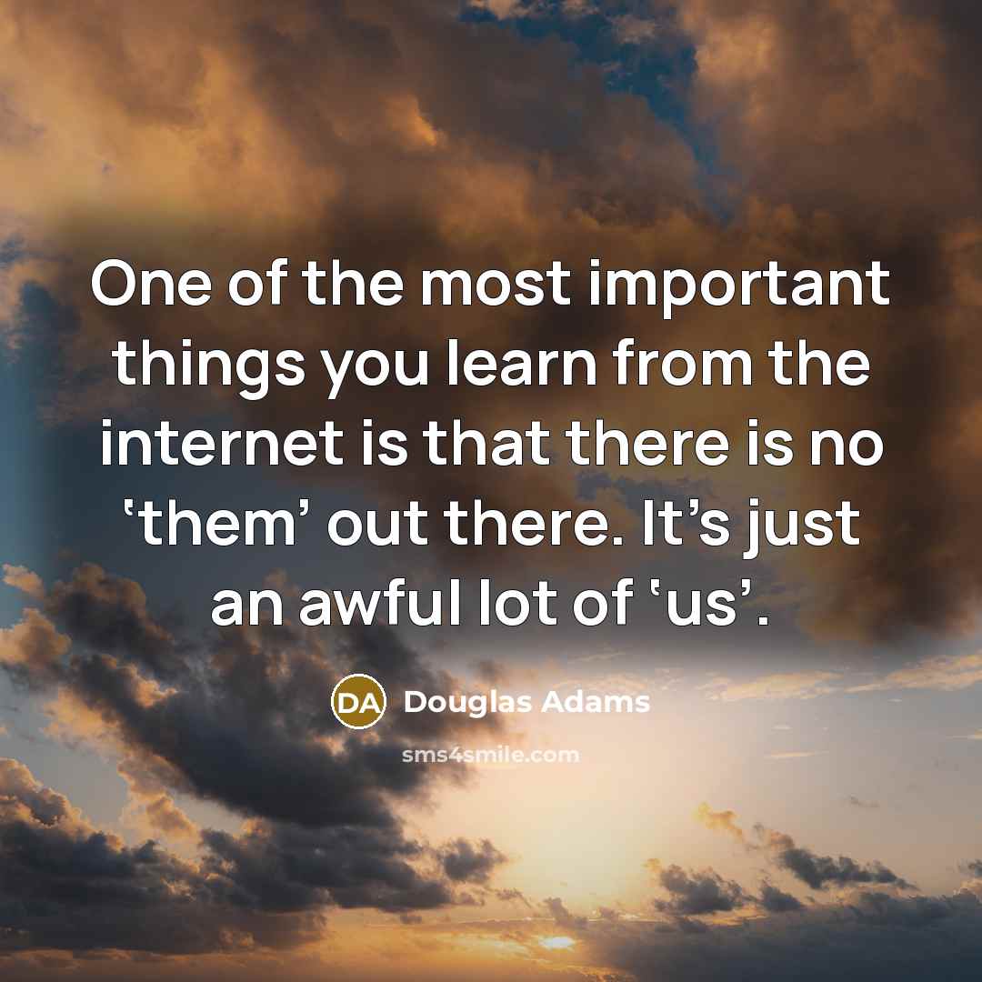 “One of the most important things you learn from the…” quote by Douglas Adams