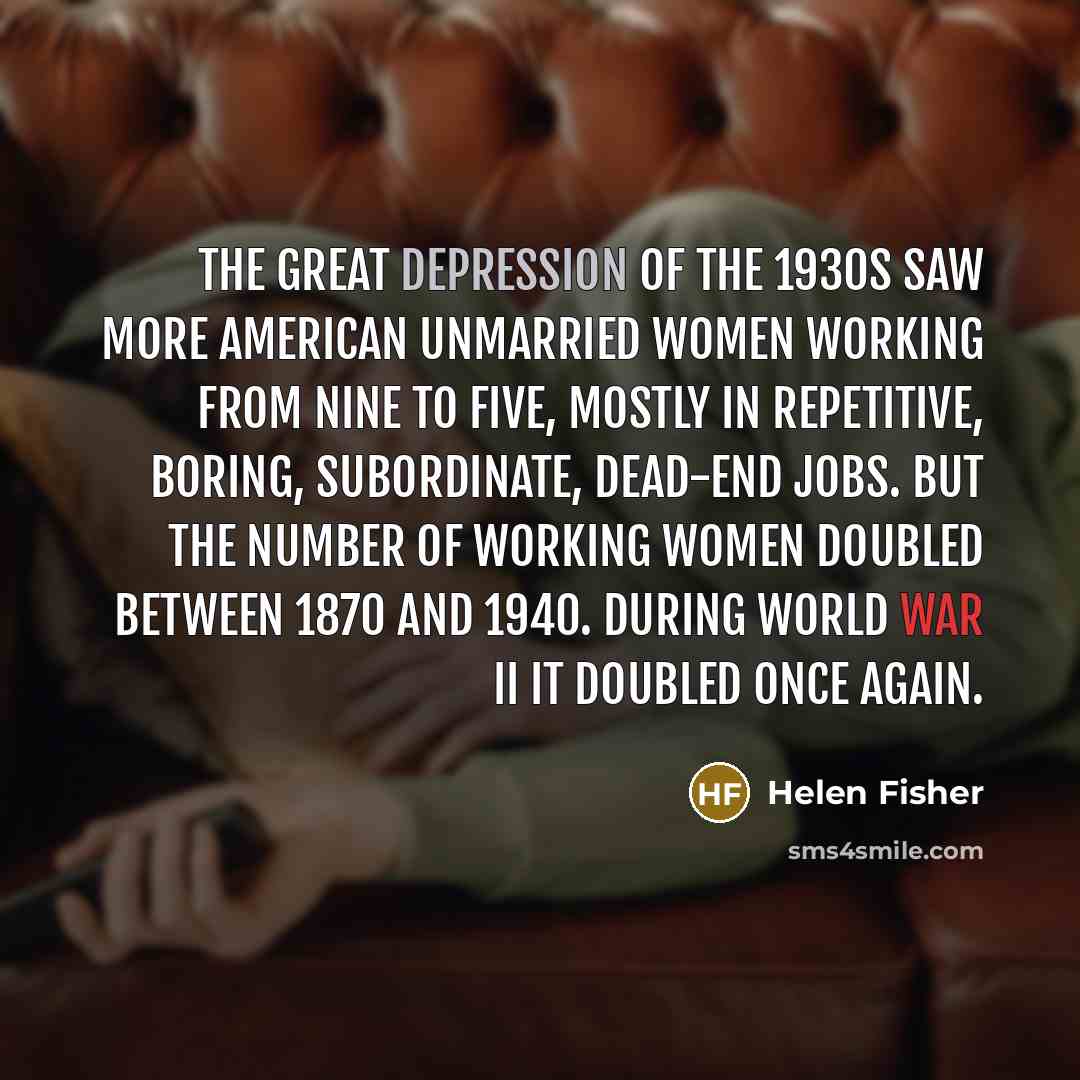 “The Great Depression of the 1930s saw more American unmarried…” quote by Helen Fisher