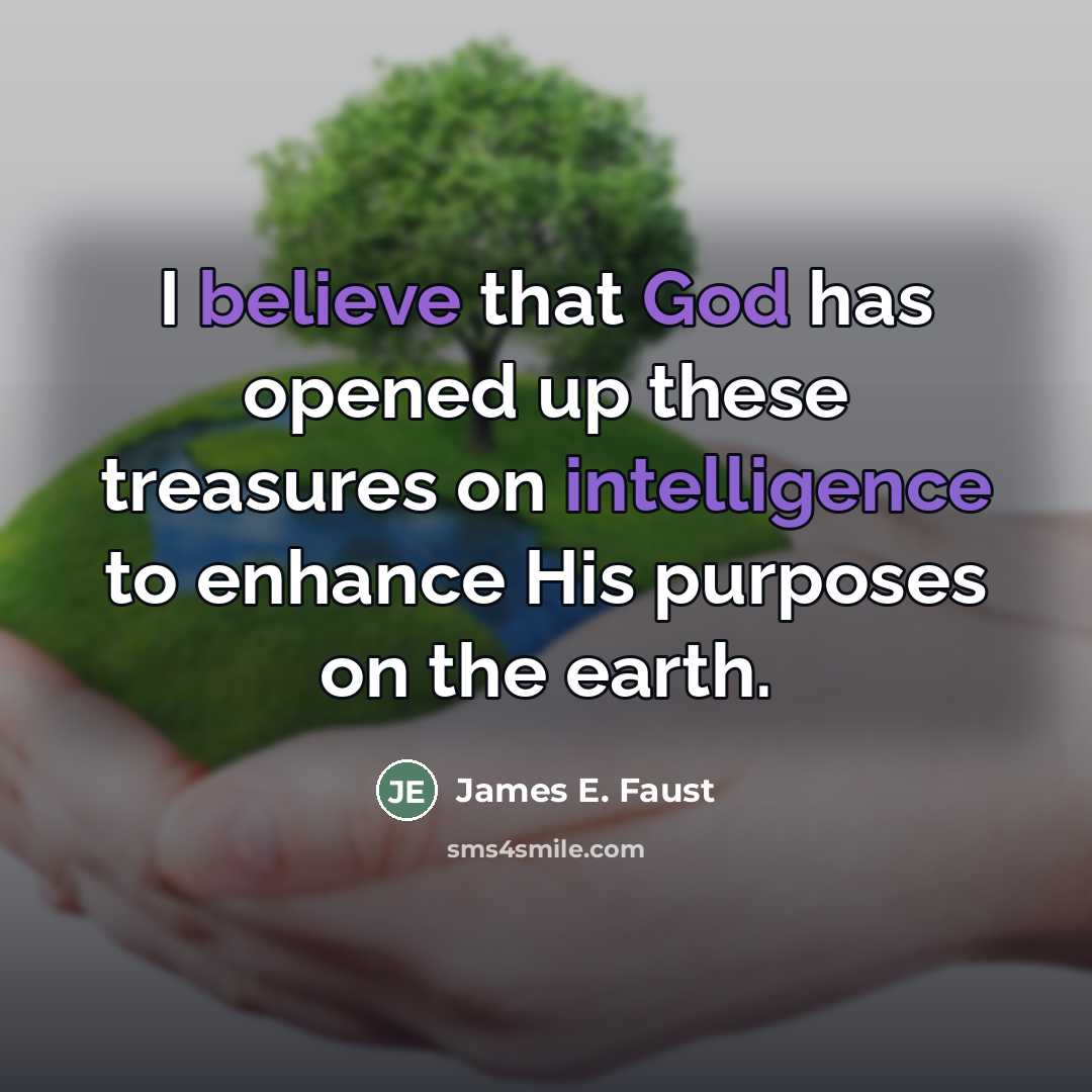 “I believe that God has opened up these treasures on…” quote by James E. Faust
