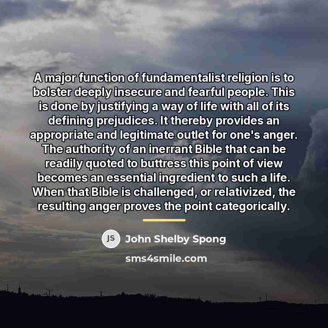 “A major function of fundamentalist religion is to bolster deeply…” quote by John Shelby Spong