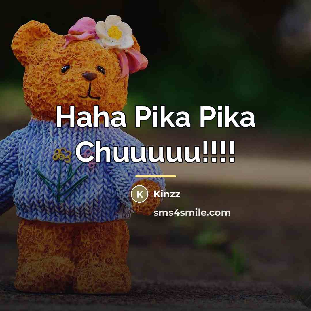 “Haha Pika Pika Chuuuuu!!!!…” quote by Kinzz