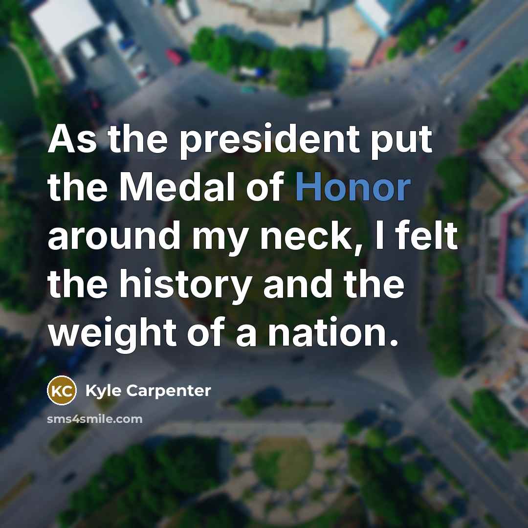 “As the president put the Medal of Honor around my…” quote by Kyle Carpenter