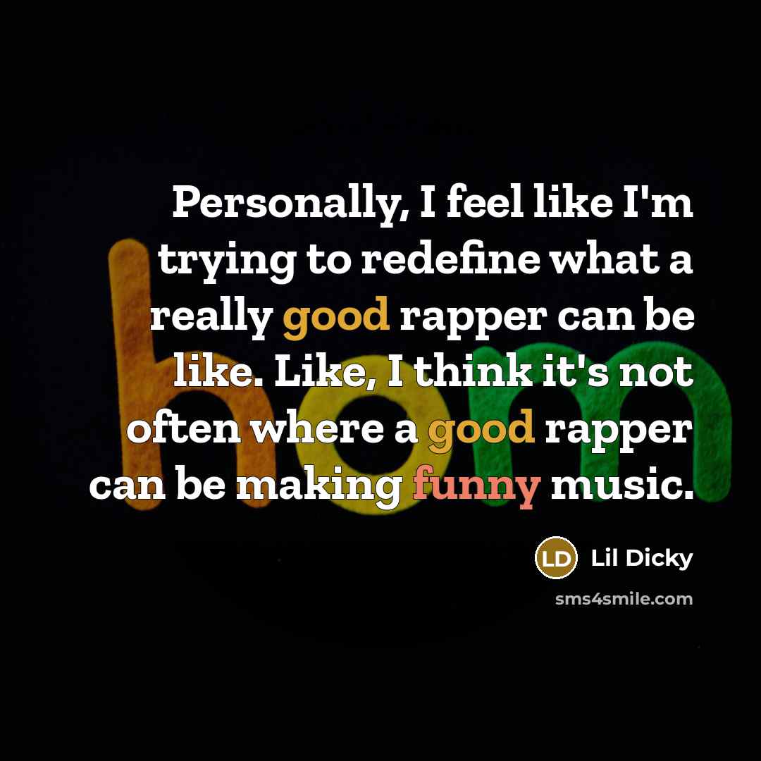 “Personally, I feel like I'm trying to redefine what a…” quote by Lil Dicky