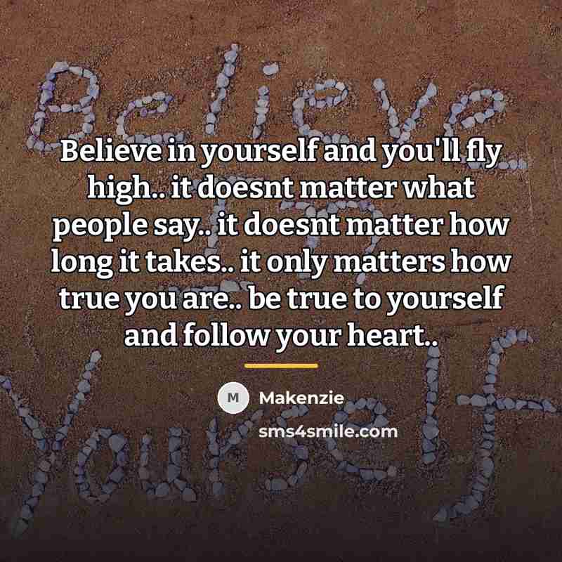 “Believe in yourself and you'll fly high.. it doesnt matter…” quote by Makenzie