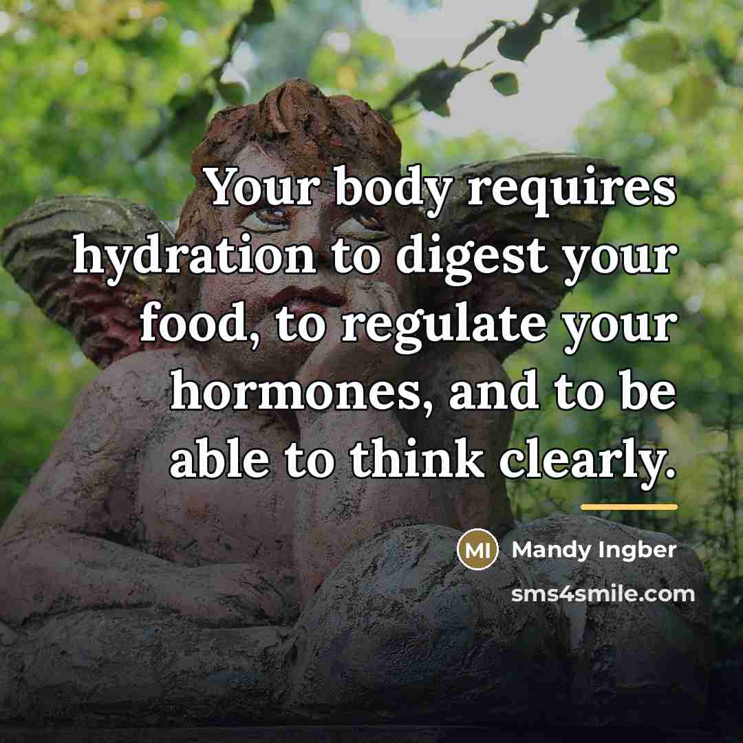 “Your body requires hydration to digest your food, to regulate…” quote by Mandy Ingber