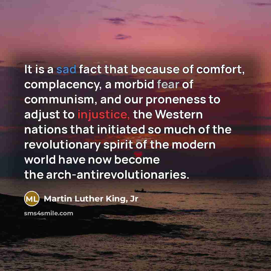 “It is a sad fact that because of comfort, complacency,…” quote by Martin Luther King, Jr