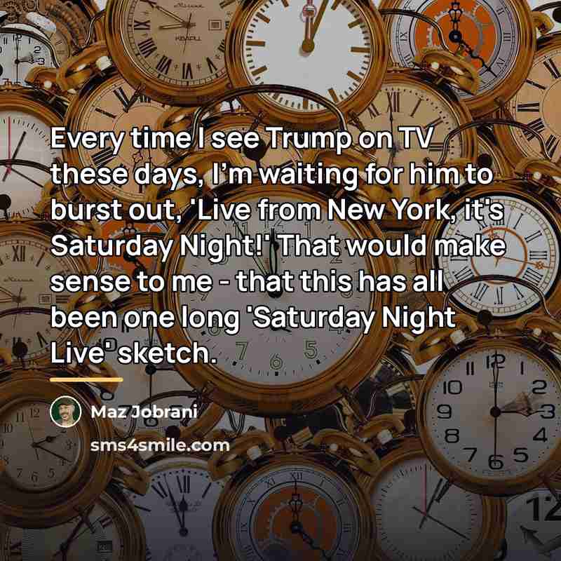 “Every time I see Trump on TV these days, I'm…” quote by Maz Jobrani
