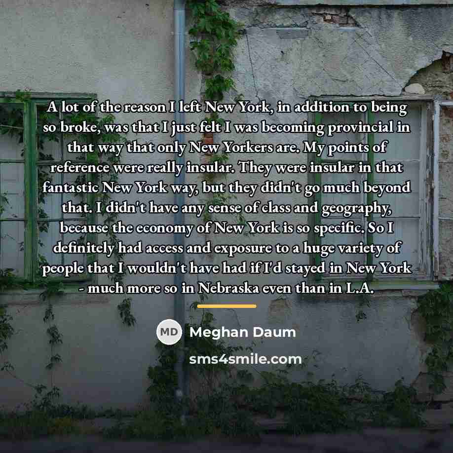 “A lot of the reason I left New York, in…” quote by Meghan Daum