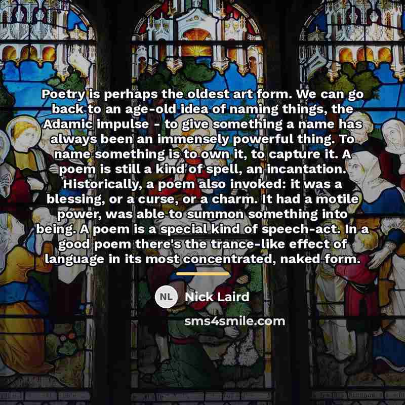 “Poetry is perhaps the oldest art form. We can go…” quote by Nick Laird