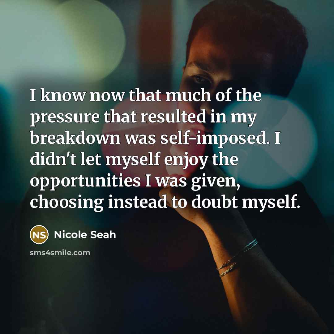 “I know now that much of the pressure that resulted…” quote by Nicole Seah