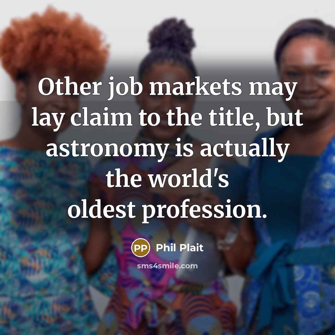 “Other job markets may lay claim to the title, but…” quote by Phil Plait
