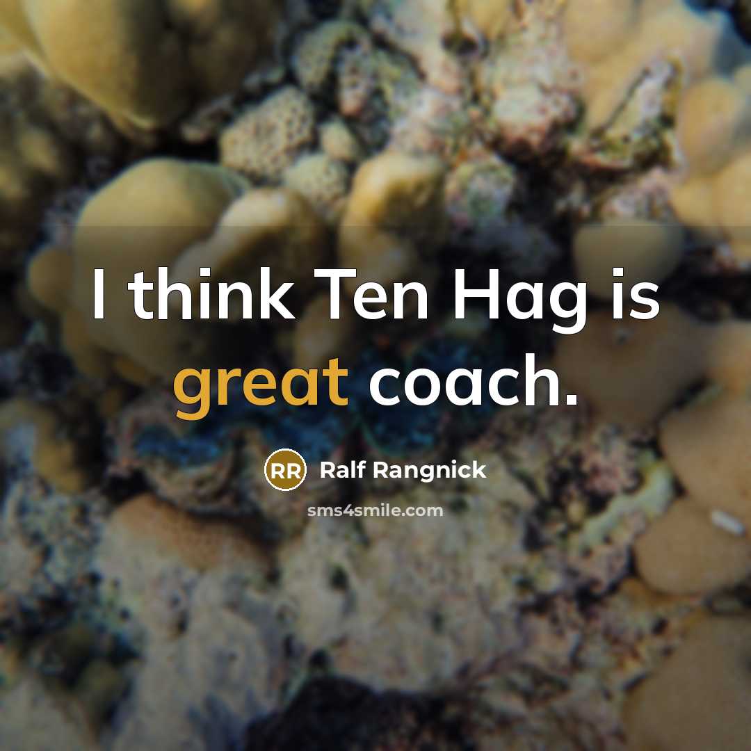 “I think Ten Hag is great coach.…” quote by Ralf Rangnick
