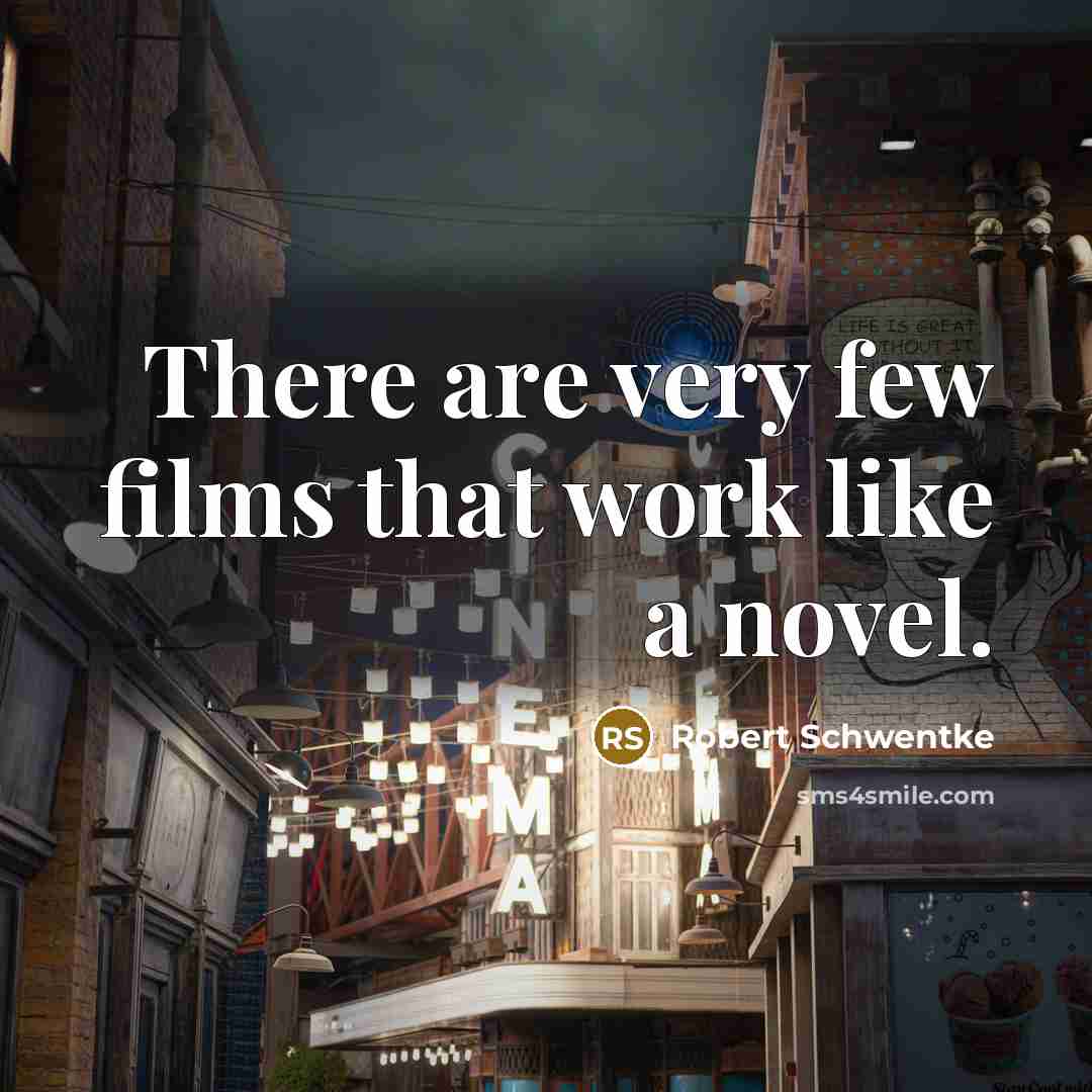 “There are very few films that work like a novel.…” quote by Robert Schwentke