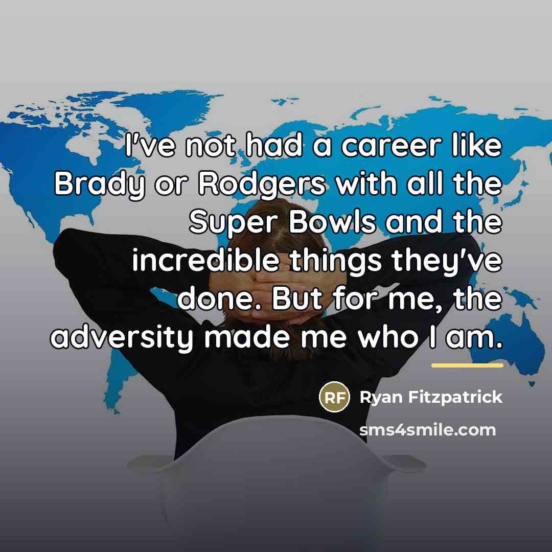 “I've not had a career like Brady or Rodgers with…” quote by Ryan Fitzpatrick