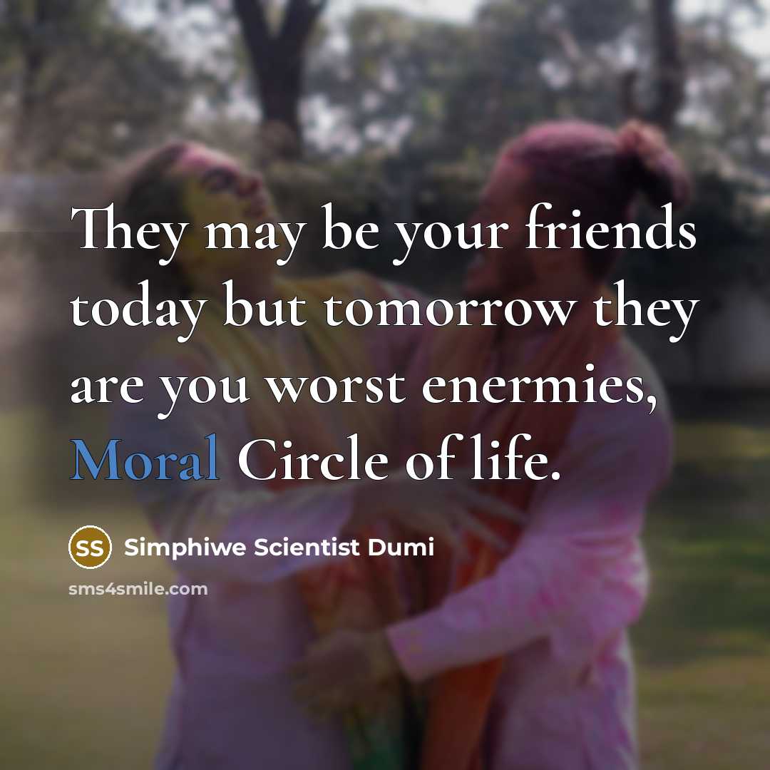 “They may be your friends today but tomorrow they are…” quote by Simphiwe Scientist Dumi