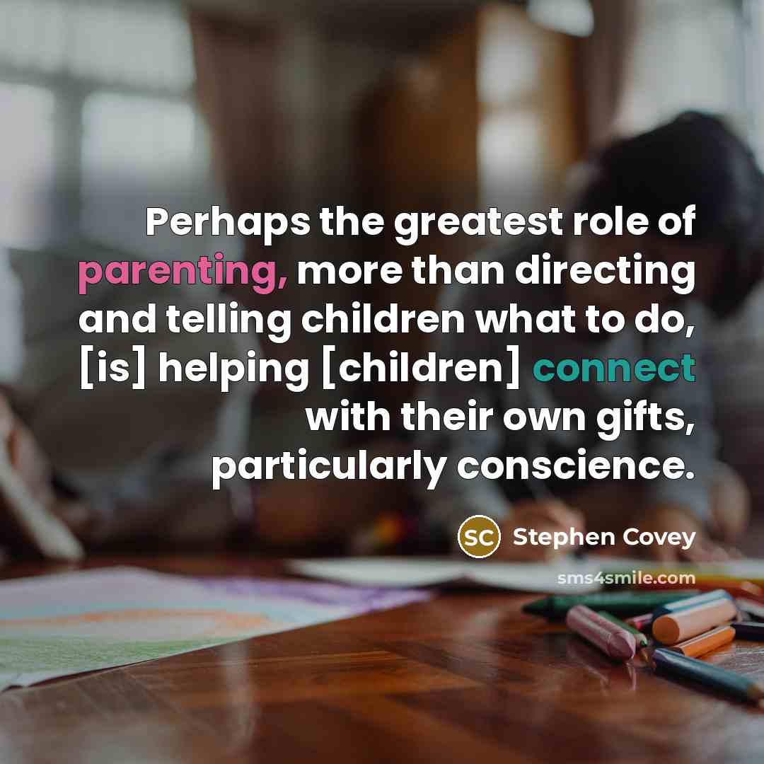 “Perhaps the greatest role of parenting, more than directing and…” quote by Stephen Covey
