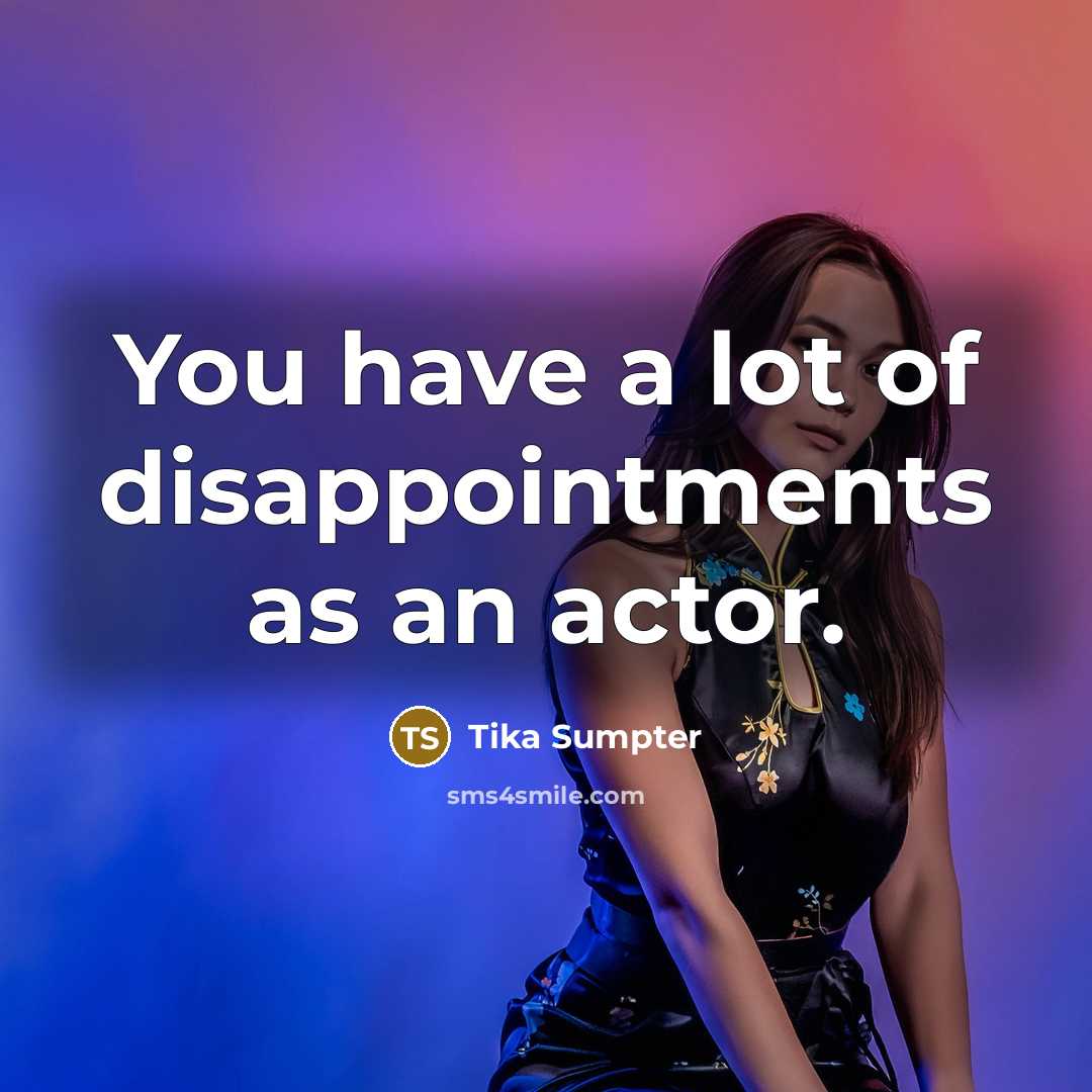 “You have a lot of disappointments as an actor.…” quote by Tika Sumpter