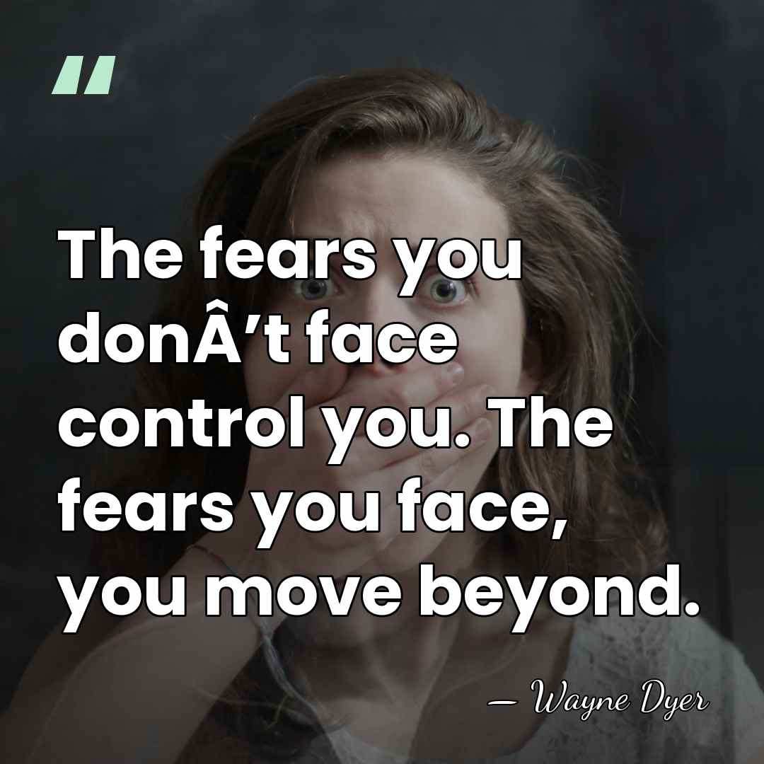 The fears you donÂ’t face control you. The fears you face, you&hellip; - Wayne Dyer