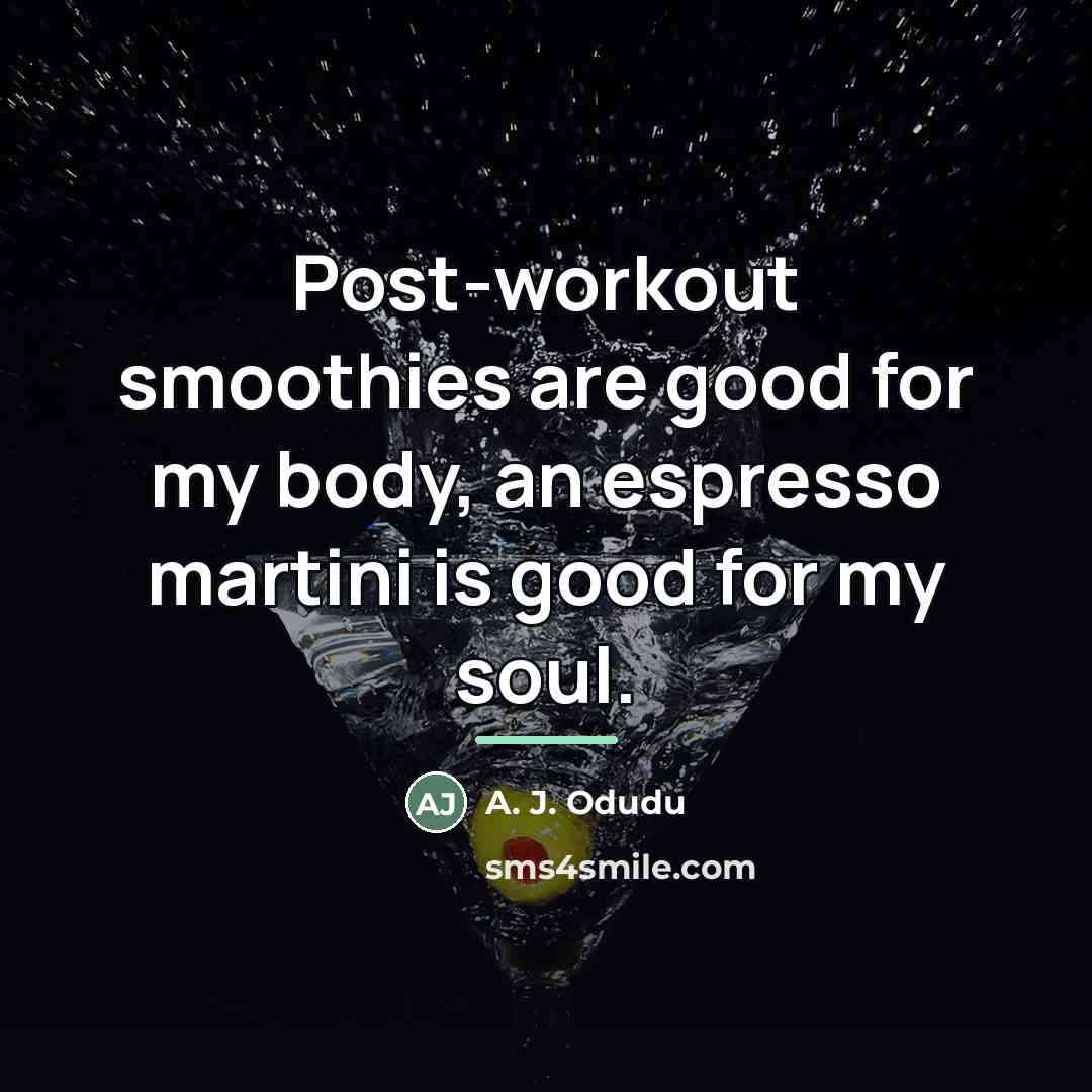 “Post-workout smoothies are good for my body, an espresso martini…” quote by A. J. Odudu