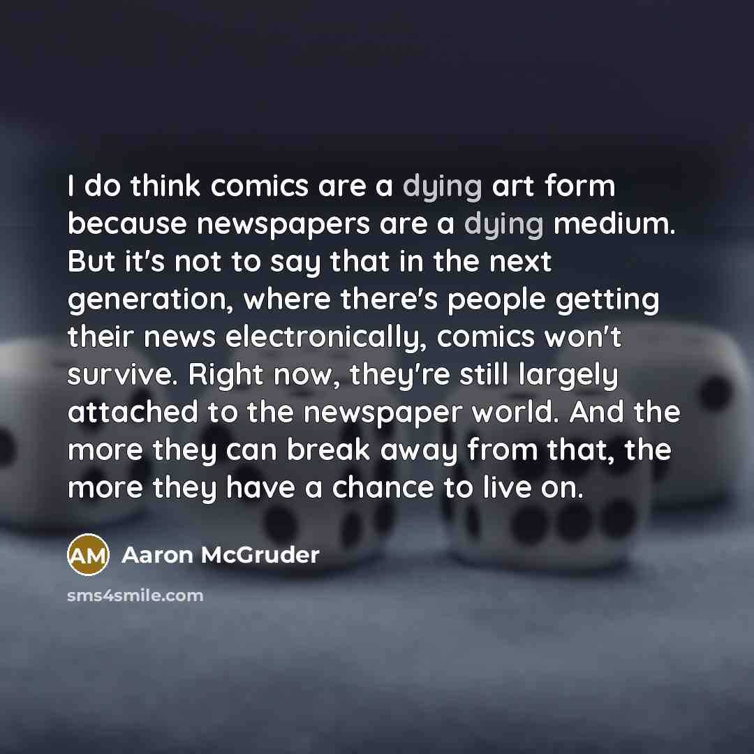 “I do think comics are a dying art form because…” quote by Aaron McGruder