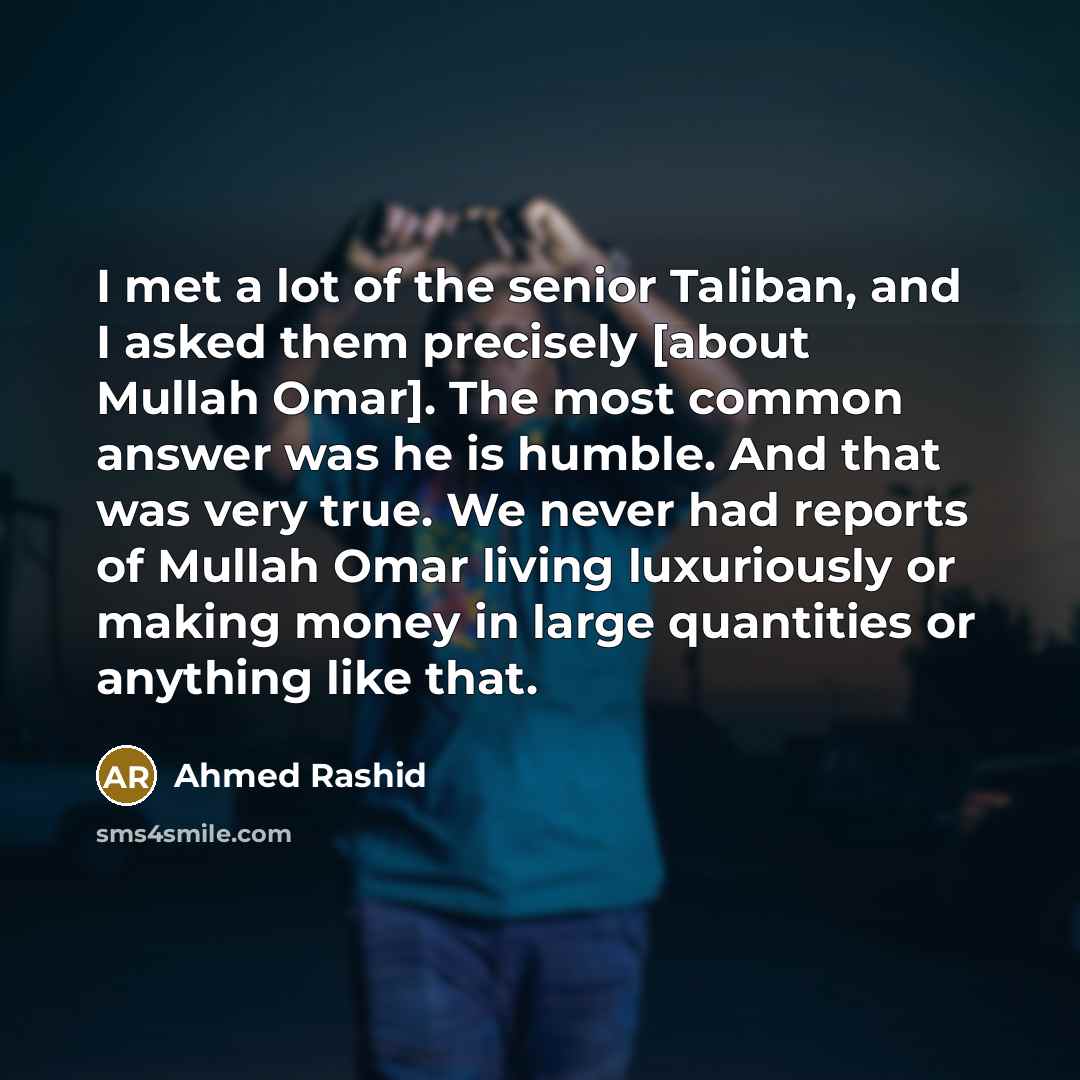 “I met a lot of the senior Taliban, and I…” quote by Ahmed Rashid