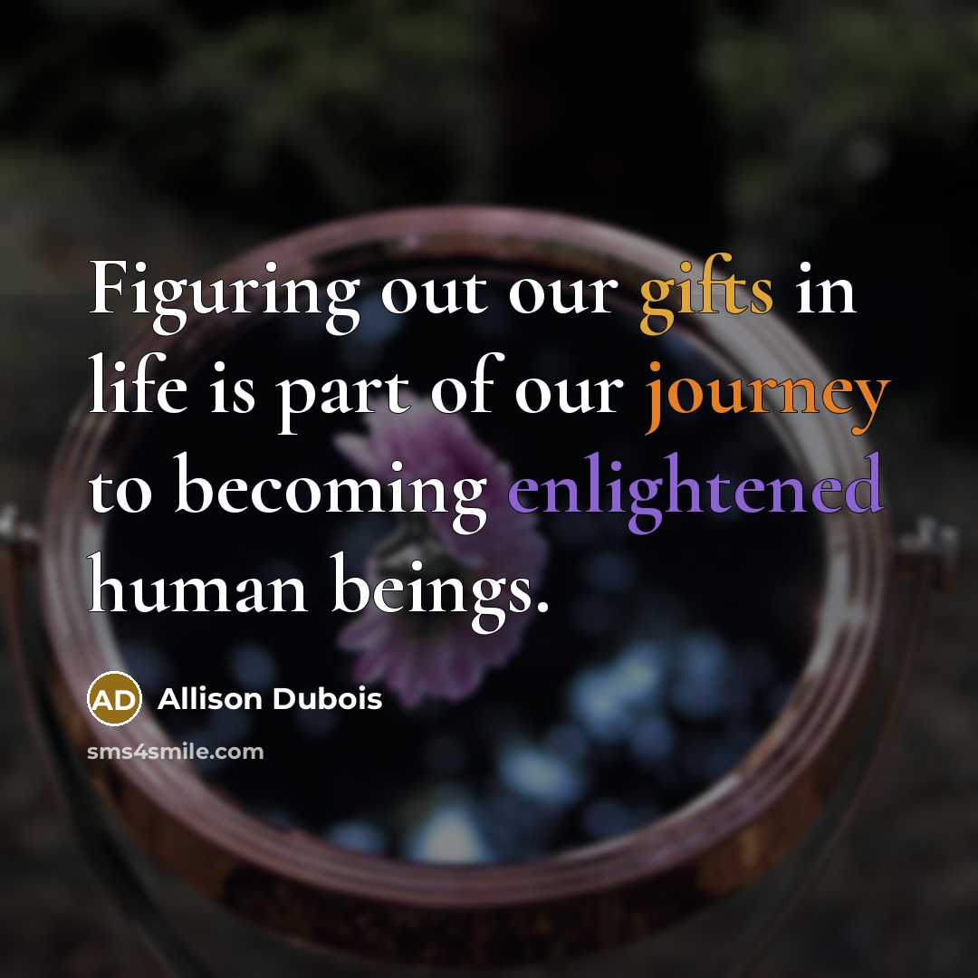 “Figuring out our gifts in life is part of our…” quote by Allison DuBois