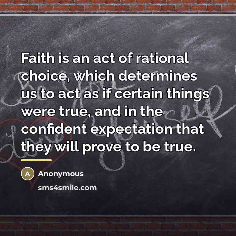“Faith is an act of rational choice, which determines us…” quote by Anonymous