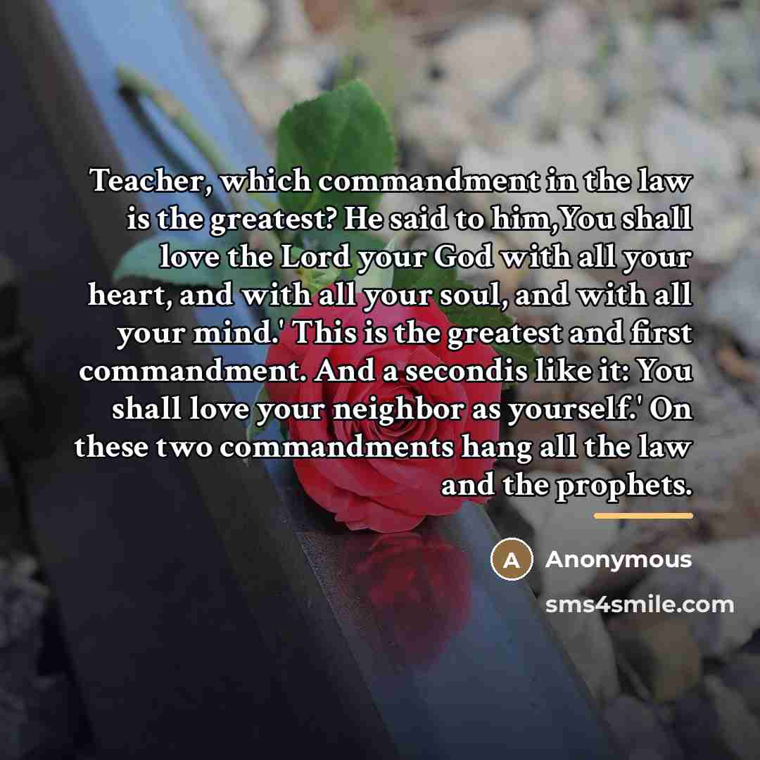 “Teacher, which commandment in the law is the greatest? He…” quote by Anonymous