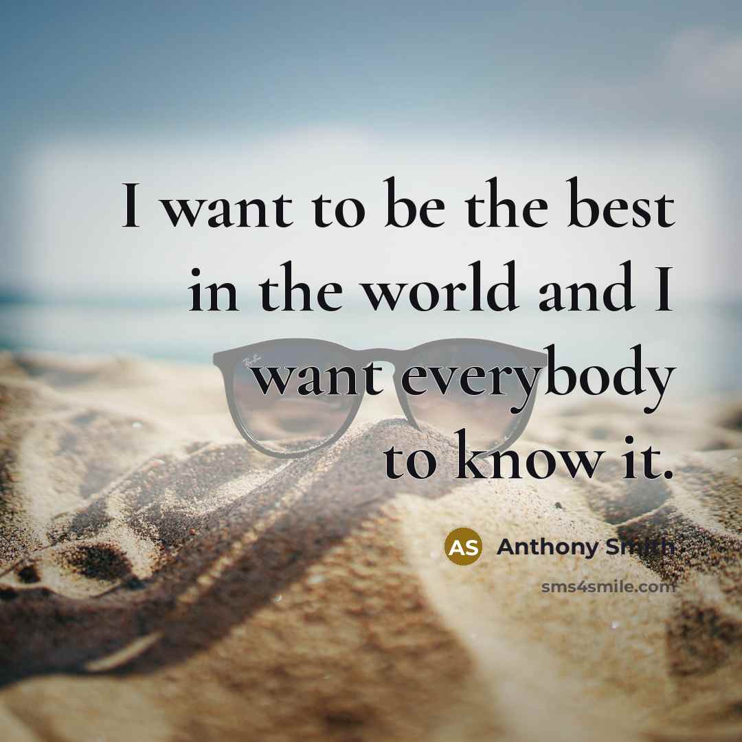 “I want to be the best in the world and…” quote by Anthony Smith
