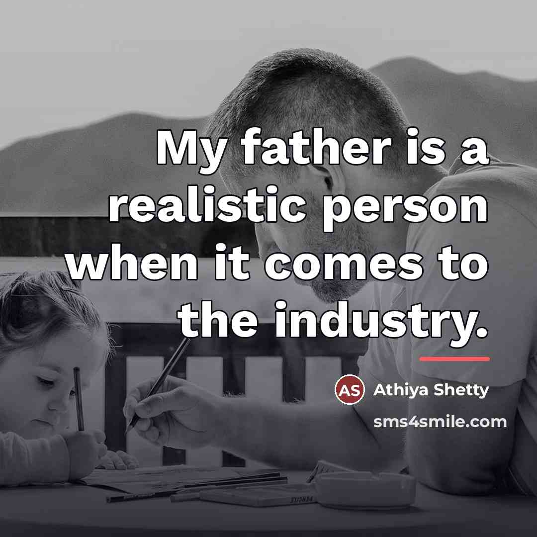“My father is a realistic person when it comes to…” quote by Athiya Shetty