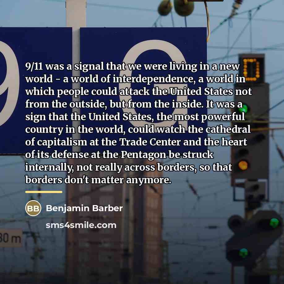 “9/11 was a signal that we were living in a…” quote by Benjamin Barber