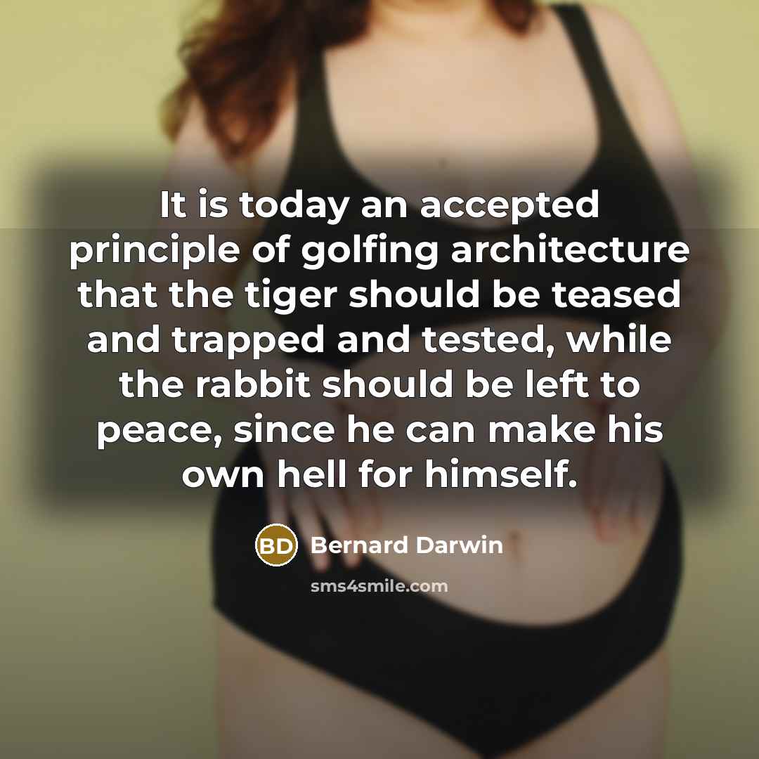 “It is today an accepted principle of golfing architecture that…” quote by Bernard Darwin