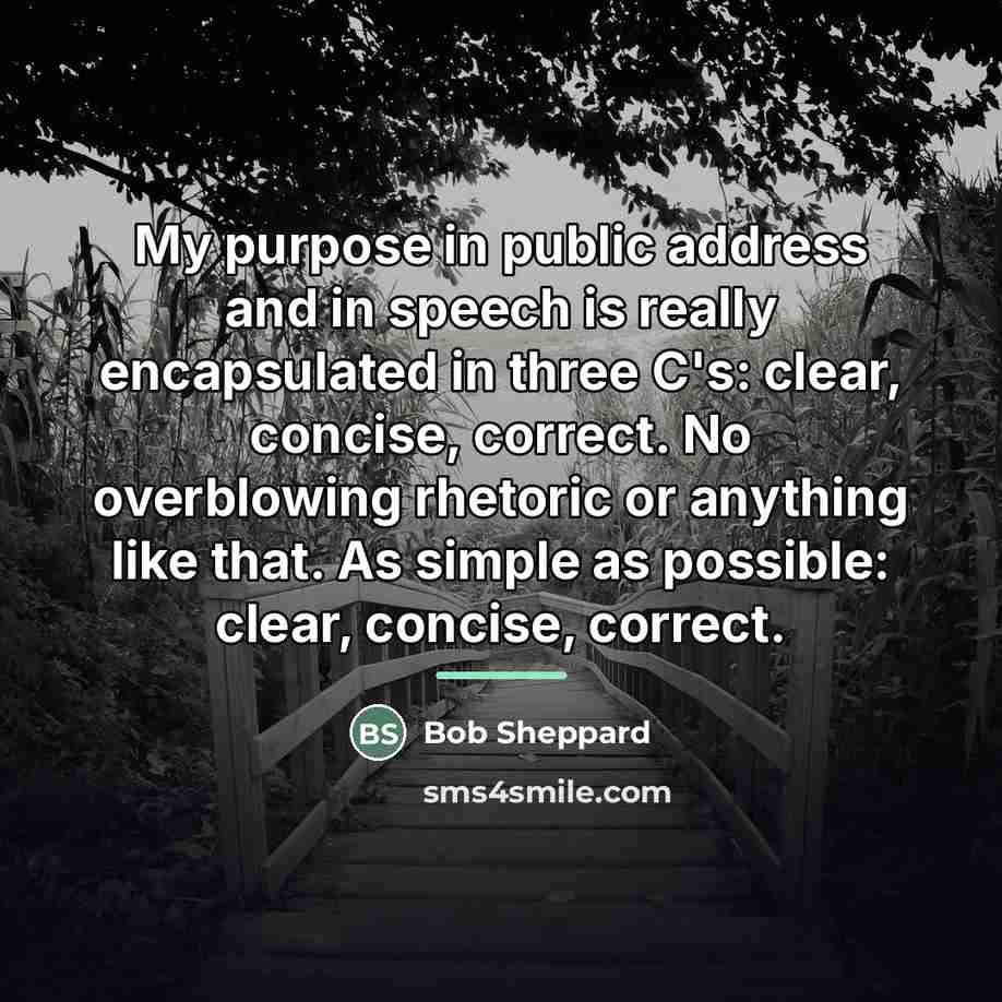 “My purpose in public address and in speech is really…” quote by Bob Sheppard