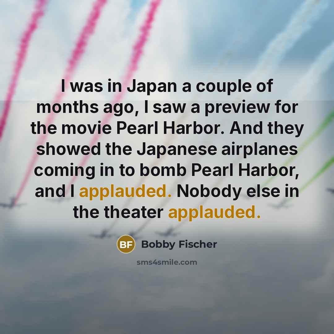 “I was in Japan a couple of months ago, I…” quote by Bobby Fischer