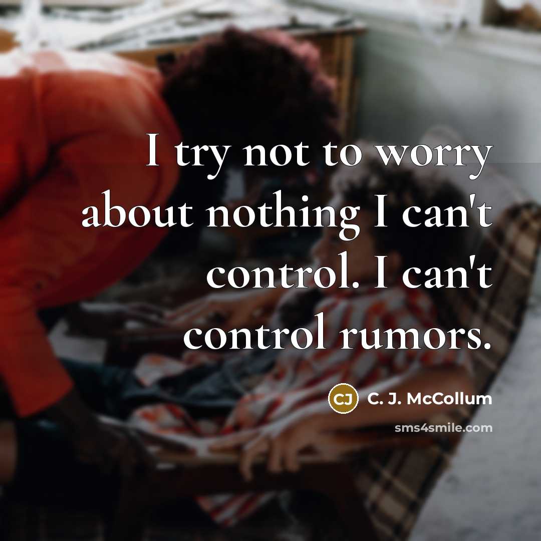 “I try not to worry about nothing I can't control.…” quote by C. J. McCollum