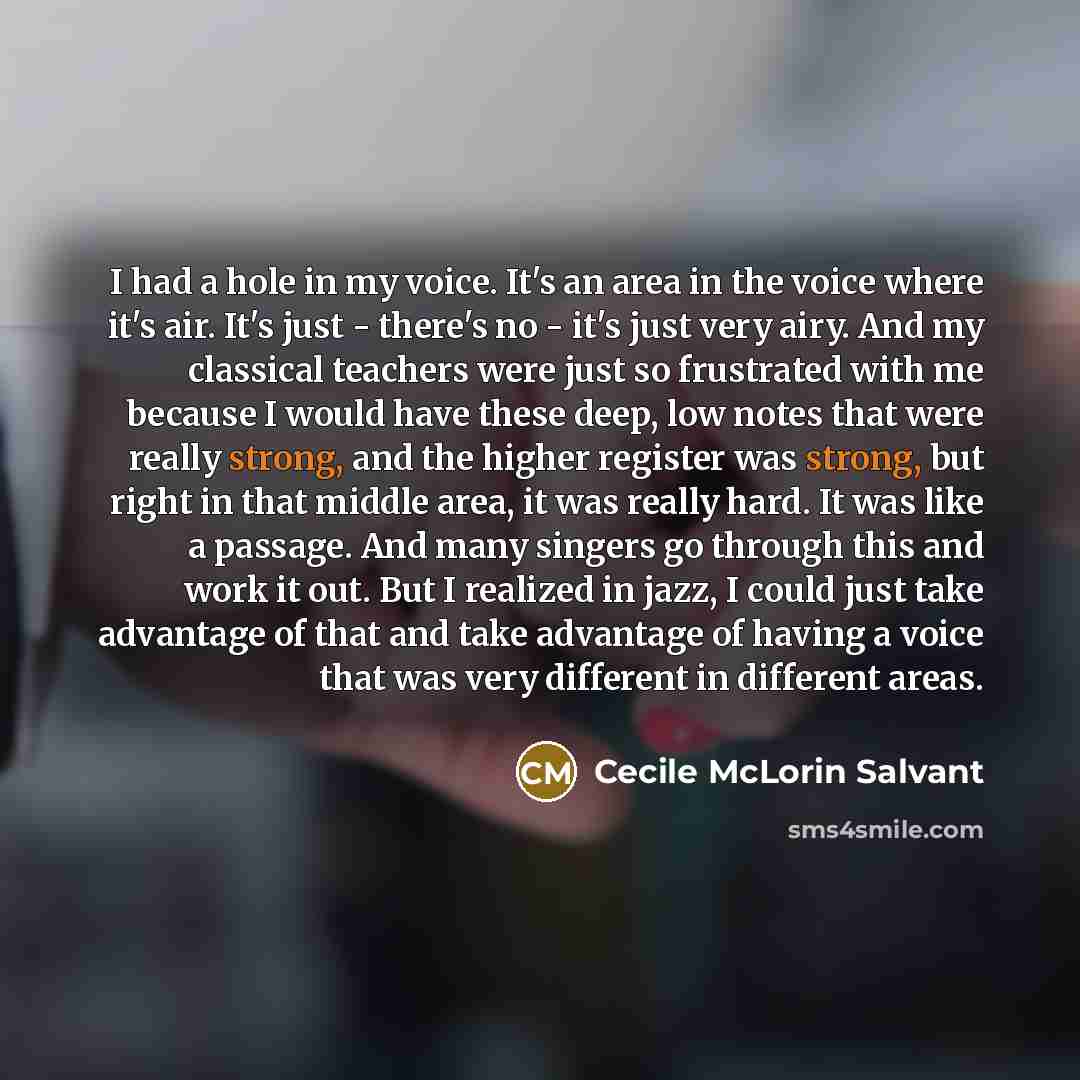 “I had a hole in my voice. It's an area…” quote by Cecile McLorin Salvant
