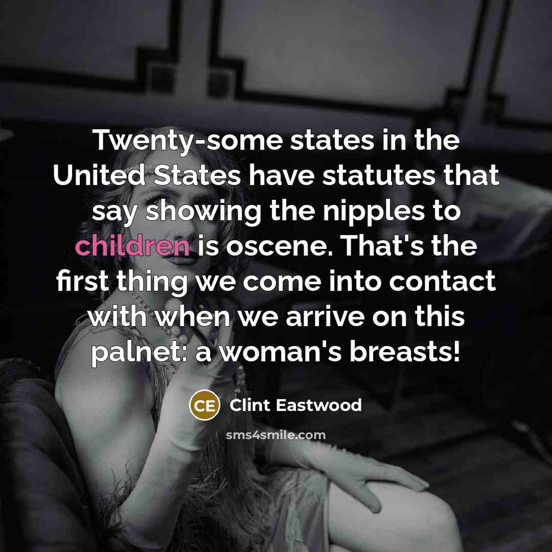 “Twenty-some states in the United States have statutes that say…” quote by Clint Eastwood