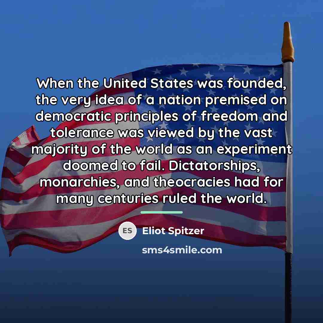 “When the United States was founded, the very idea of…” quote by Eliot Spitzer