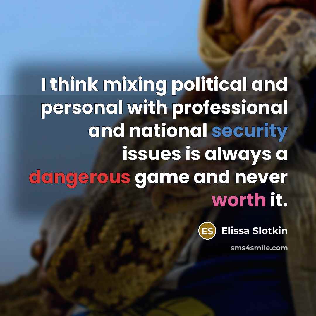 “I think mixing political and personal with professional and national…” quote by Elissa Slotkin