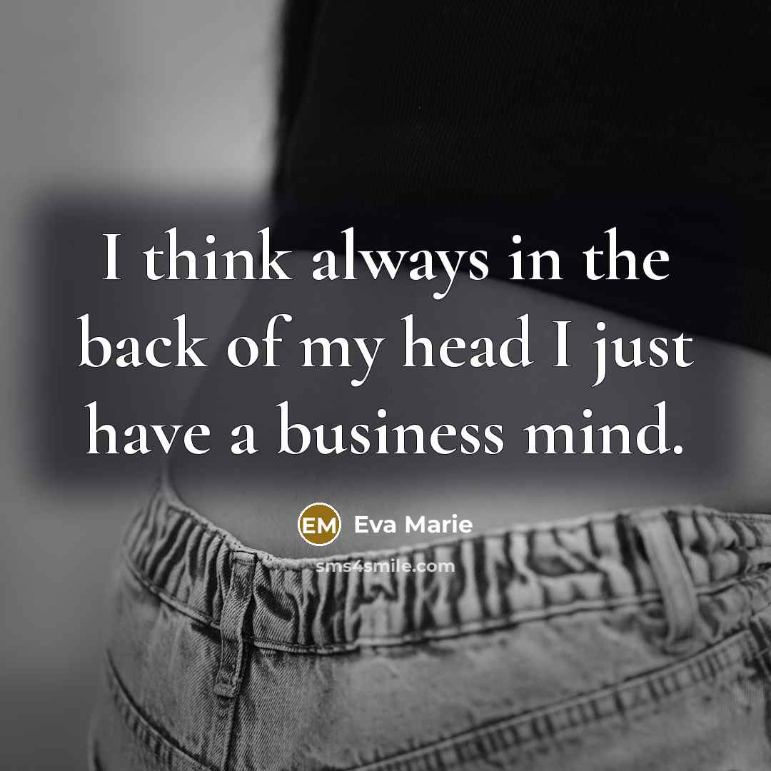 “I think always in the back of my head I…” quote by Eva Marie