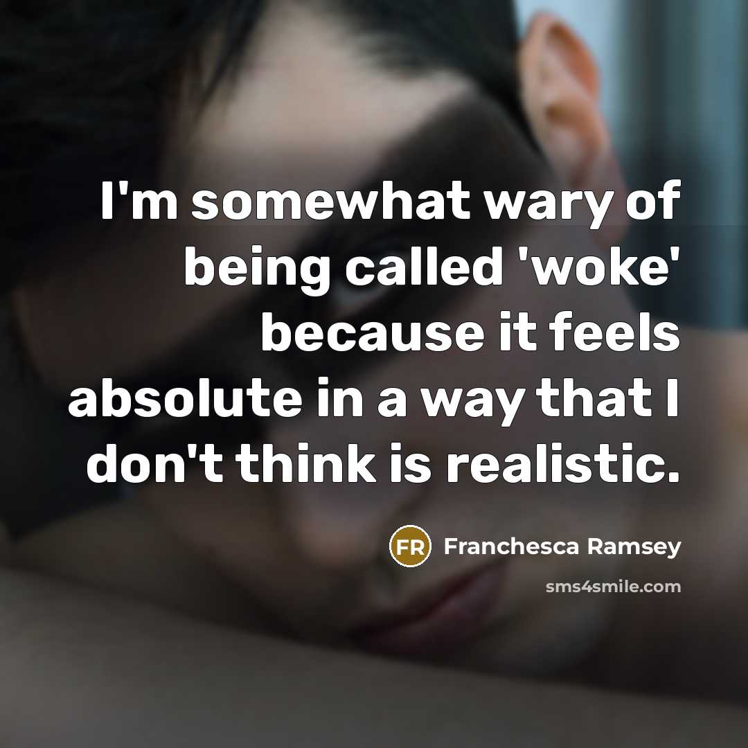 “I'm somewhat wary of being called 'woke' because it feels…” quote by Franchesca Ramsey