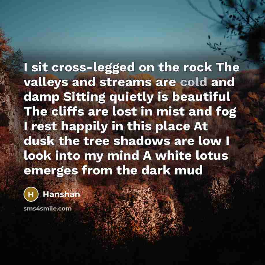 “I sit cross-legged on the rock The valleys and streams…” quote by Hanshan
