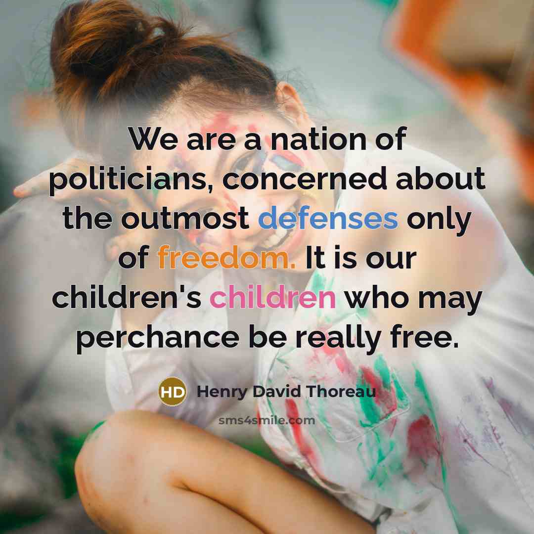 “We are a nation of politicians, concerned about the outmost…” quote by Henry David Thoreau