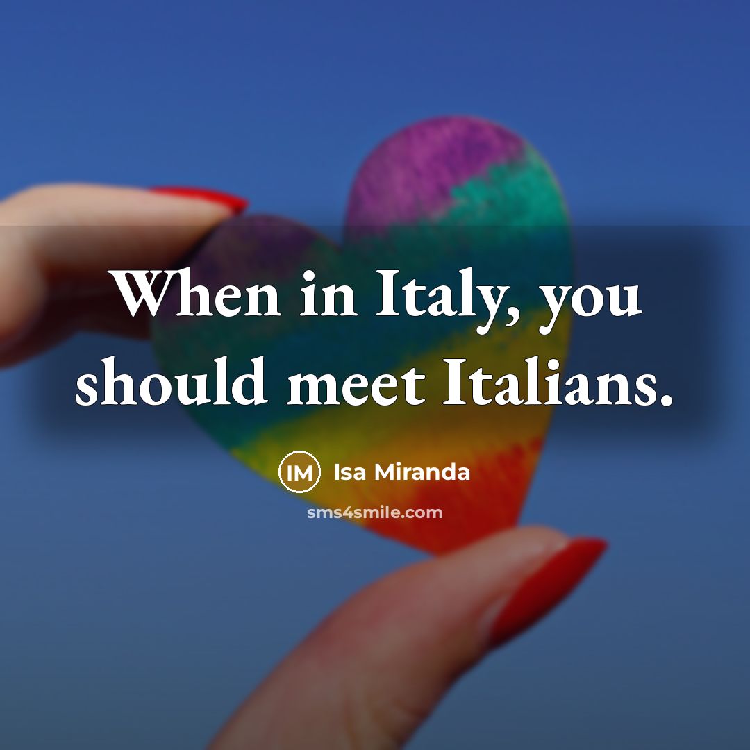 “When in Italy, you should meet Italians.…” quote by Isa Miranda
